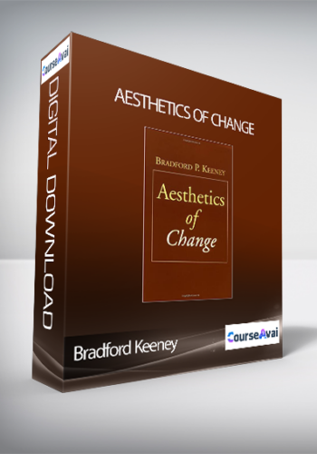 Bradford Keeney – Aesthetics Of Change