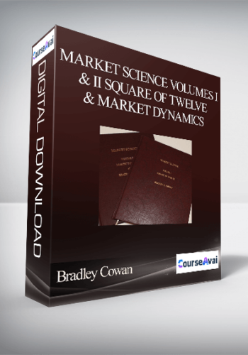 Bradley Cowan – Market Science Volumes I & II Square of Twelve & Market Dynamics