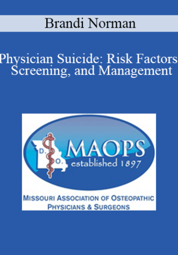 Brandi Norman - Physician Suicide: Risk Factors, Screening, and Management