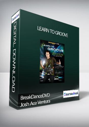 BreakDanceDVD – Josh Ace Ventura – Learn To Groove