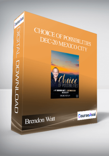 Brendon Watt - Choice of Possibilities Dec-20 Mexico City