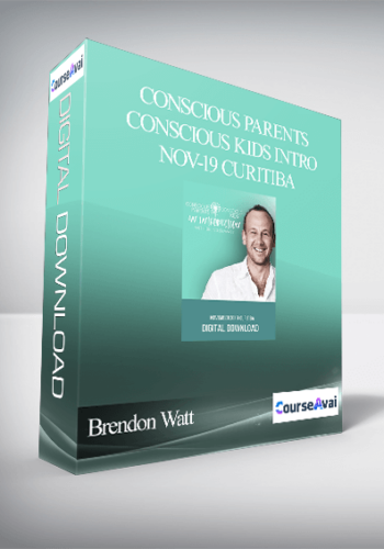 Brendon Watt – Conscious Parents Conscious Kids Intro Nov-19 Curitiba