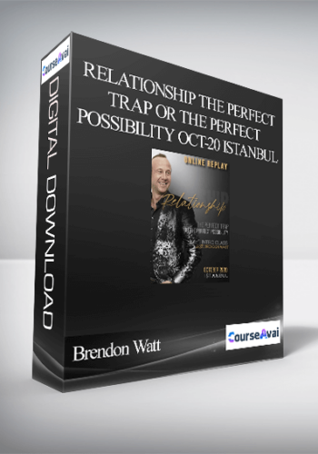 Brendon Watt - Relationship The Perfect Trap or the Perfect Possibility Oct-20 Istanbul