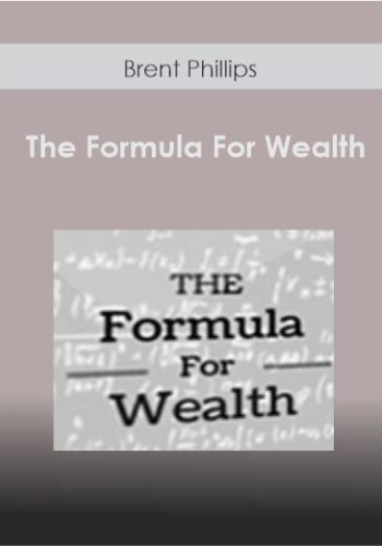 Brent Phillips – The Formula For Wealth