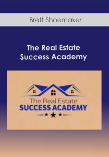 Brett Shoemaker – The Real Estate Success Academy