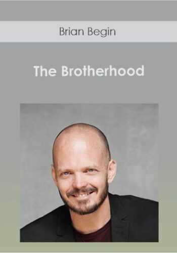 Brian Begin – The Brotherhood