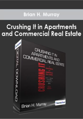 Brian H. Murray – Crushing It In Apartments And Commercial Real Estate