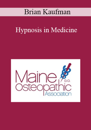 Brian Kaufman - Hypnosis in Medicine