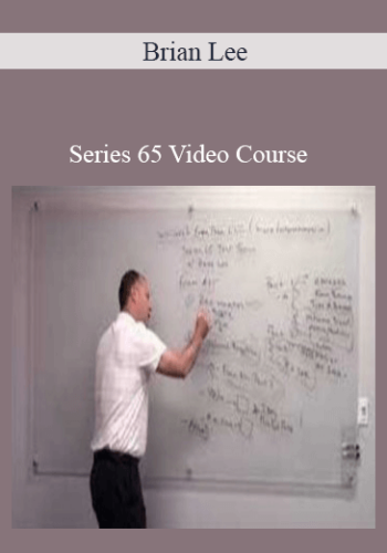 Brian Lee -  Series 65 Video Course