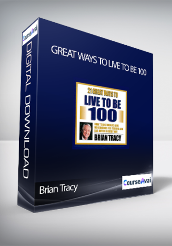 Brian Tracy – 21 Great Ways To Live To Be 100