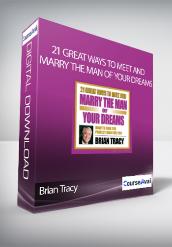 Brian Tracy – 21 Great Ways To Meet And Marry The Man Of Your Dreams