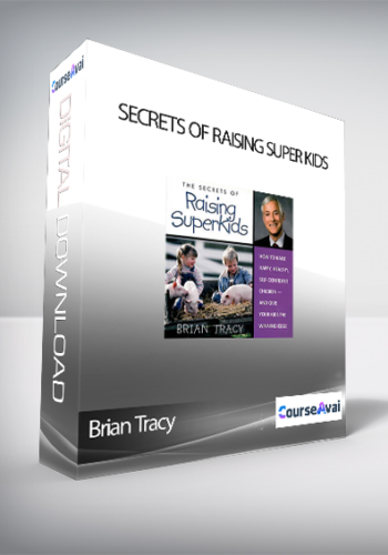 Brian Tracy - Secrets of Raising Super Kids