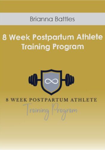 Brianna Battles - 8 Week Postpartum Athlete Training Program