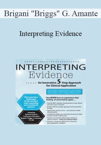 Brigani “Briggs” G. Amante – Interpreting Evidence: An Innovative 5-Step Approach For Clinical Application
