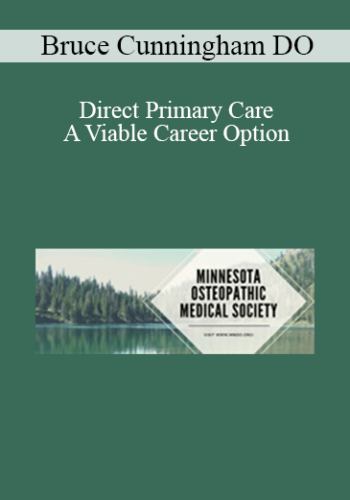 Bruce Cunningham DO - Direct Primary Care - A Viable Career Option