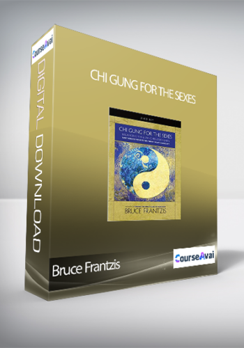Bruce Frantzis - Chi Gung for the Sexes