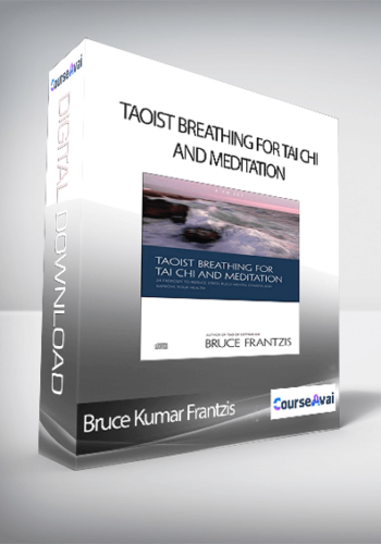 Bruce Kumar Frantzis - Taoist Breathing for Tai Chi And Meditation