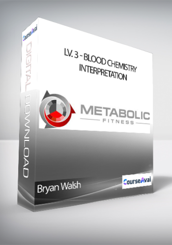 Bryan Walsh - Metabolic Fitness Pro - Lv. 3 - Blood Chemistry Interpretation