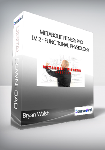 Bryan Walsh – Metabolic Fitness Pro – Lv. 2 – Functional Physiology