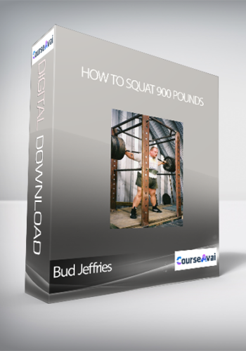 Bud Jeffries - How to Squat 900 Pounds