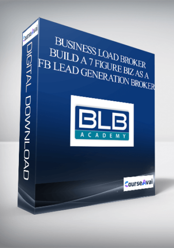 Business Load Broker – Build A 7 Figure Biz As A FB Lead Generation Broker