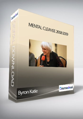 Byron Katie – Mental Cleanse 2008-2009