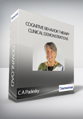C A Padesky – Cognitive Behavior Therapy Clinical Demonstrations