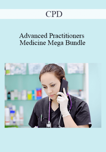 CPD – Advanced Practitioners – Medicine Mega Bundle