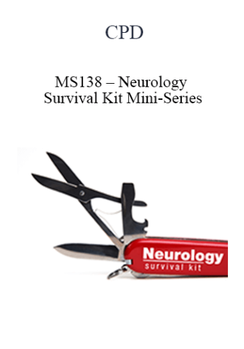 CPD – MS138 – Neurology Survival Kit Mini-Series