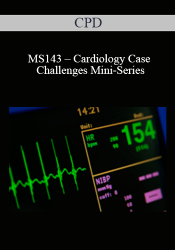 CPD – MS143 – Cardiology Case Challenges Mini-Series