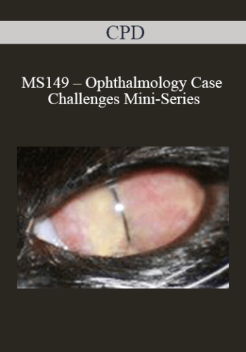 CPD – MS149 – Ophthalmology Case Challenges Mini-Series