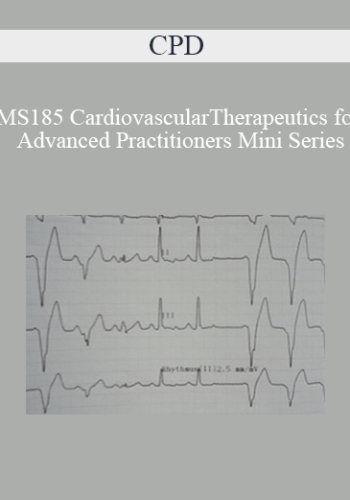 CPD – MS185 Cardiovascular Therapeutics For Advanced Practitioners Mini Series