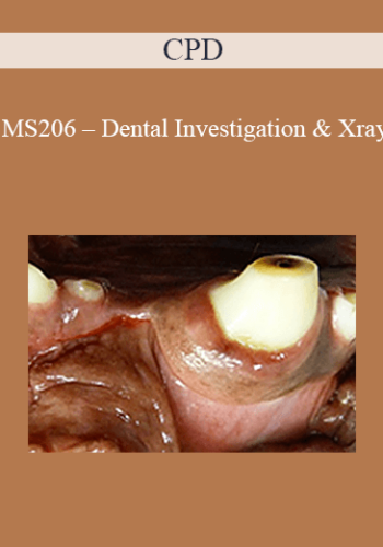 CPD – MS206 – Dental Investigation & Xray