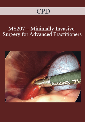 CPD – MS207 – Minimally Invasive Surgery For Advanced Practitioners