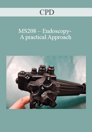 CPD – MS208 – Endoscopy- A Practical Approach