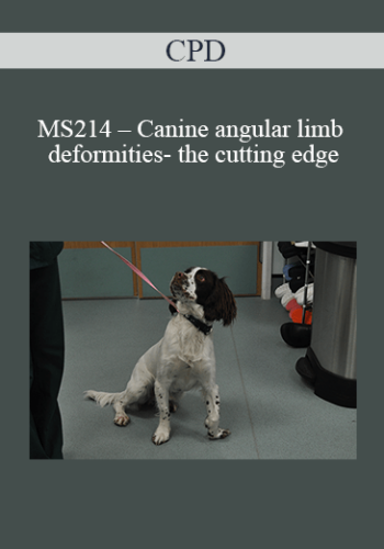 CPD – MS214 – Canine Angular Limb Deformities- The Cutting Edge