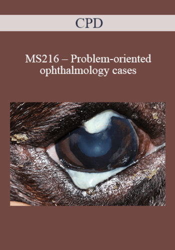 CPD – MS216 – Problem-oriented Ophthalmology Cases