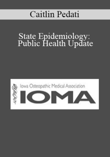 Caitlin Pedati – State Epidemiology: Public Health Update