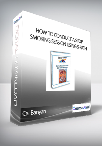 Cal Banyan - How to Conduct a Stop Smoking Session Using 5-Path