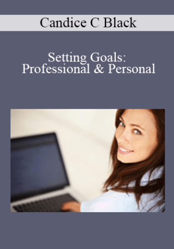 Candice C Black - Setting Goals: Professional & Personal