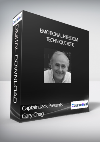 Captain Jack Presents: Gary Craig – Emotional Freedom Technique (EFT)