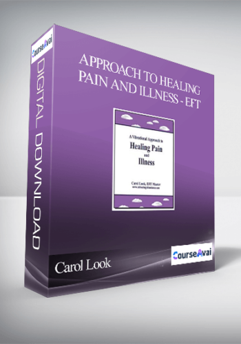 Carol Look – Approach To Healing Pain And Illness – EFT
