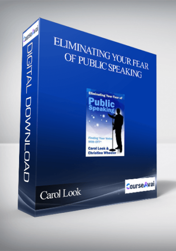 Carol Look – Eliminating Your Fear Of Public Speaking
