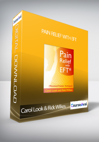 Carol Look & Rick Wilkes – Pain Relief With EFT