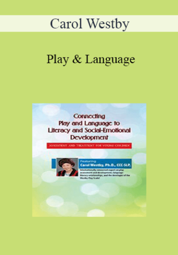 Carol Westby - Play & Language: The Roots of Literacy