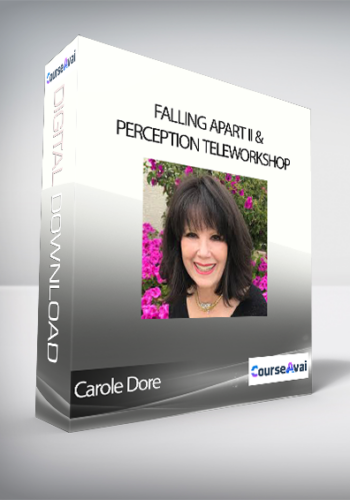 Carole Dore – Falling Apart II & Perception TeleWorkshop