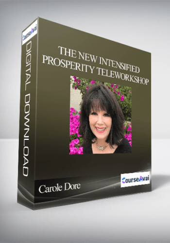 Carole Dore – The NEW Intensified Prosperity TeleWorkshop
