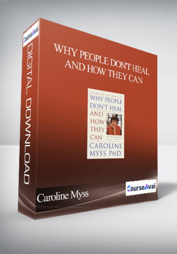 Caroline Myss – Why People Don’t Heal And How They Can