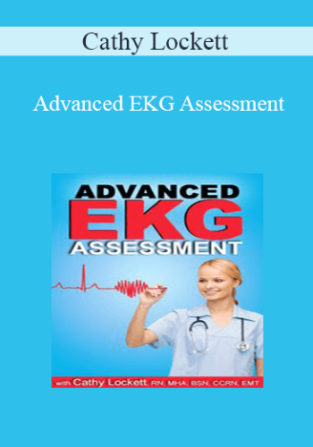 Cathy Lockett – Advanced EKG Assessment