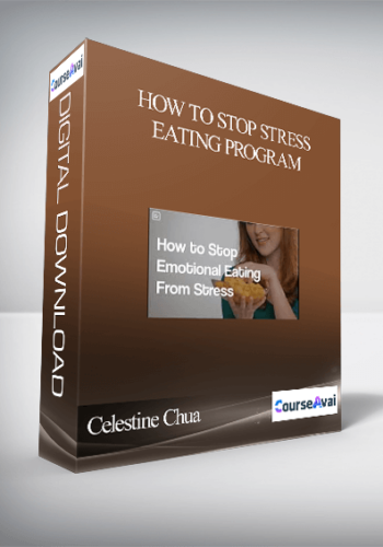 Celestine Chua – How To Stop Stress Eating Program